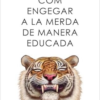 Com engegar a la merda de manera educada (Catalan Edition)