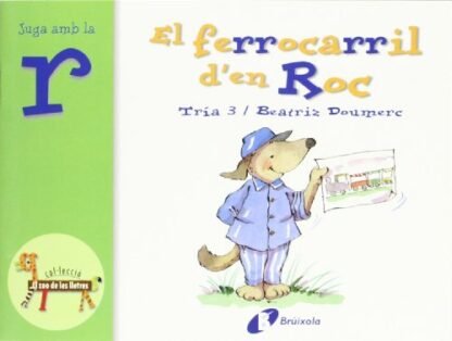 El ferrocarril d'en Roc (r): Juga amb la r (Catalá - A PARTIR DE 3 ANYS - LLIBRES DIDÀCTICS - Zoo de les lletres)