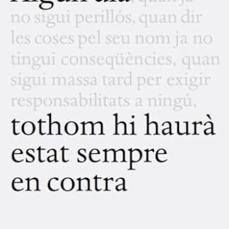 Algun dia tothom hi haurà estat en contra (Catalan Edition)