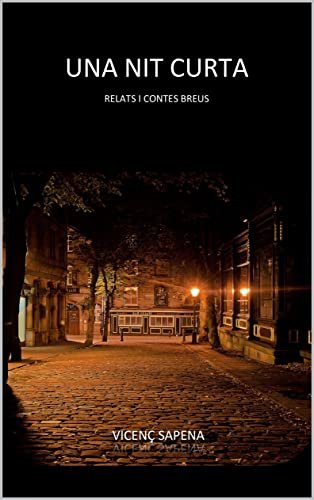 UNA NIT CURTA: Relats i contes breus (Catalan Edition)