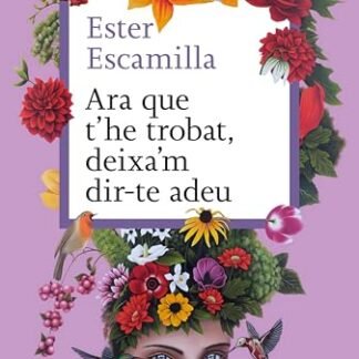 Ara que t'he trobat, deixa'm dir-te adeu (Catalan Edition)