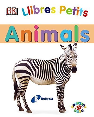 Llibres Petits. Animals (Catalá - A PARTIR DE 0 ANYS - PROJECTE DE 0 A 3 ANYS - Llibres lògics)