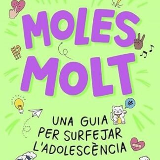 Moles molt: Una guia per surfejar l'adolescència (Llibres per a adolescents)