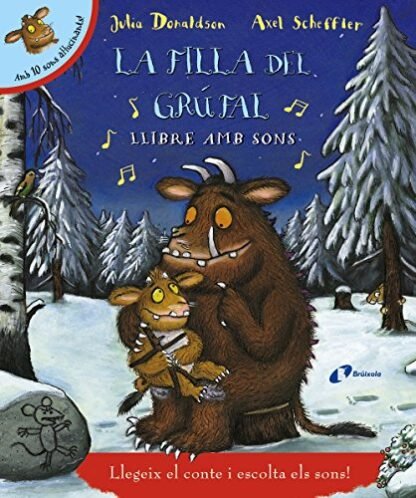 La filla del grúfal. Llibre amb sons (Catalá - A PARTIR DE 0 ANYS - LLIBRES AMB SONS - Altres llibres amb sons)