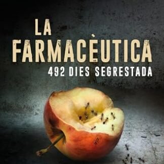 La farmacèutica: 492 dies segrestada (Catalan Edition)