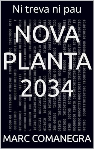Nova Planta 2034: Ni treva ni pau (Catalan Edition)