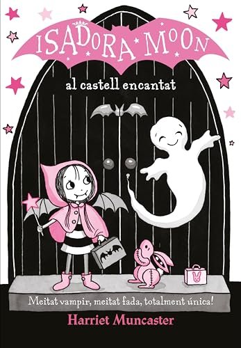 La Isadora Moon 6 - La Isadora Moon al castell encantat: Un llibre màgic! (Catalan Edition)
