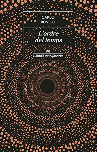 L'ordre del temps (LLIBRES ANAGRAMA Book 50) (Catalan Edition)