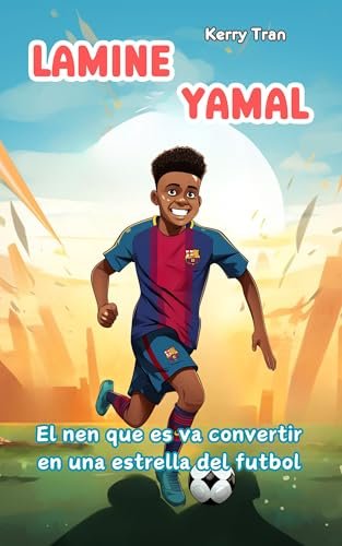 Lamine Yamal: El nen que es va convertir en una estrella del futbol: Llibre il·lustrat per a nens (Catalan Edition)