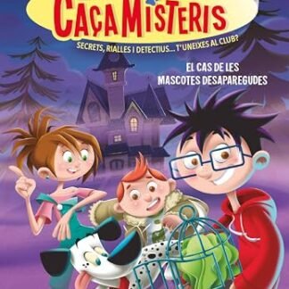 Els caçamisteris 1 - El cas de les mascotes desaparegudes: Secrets, rialles i detectius... T'uneixes al club? (Catalan Edition)