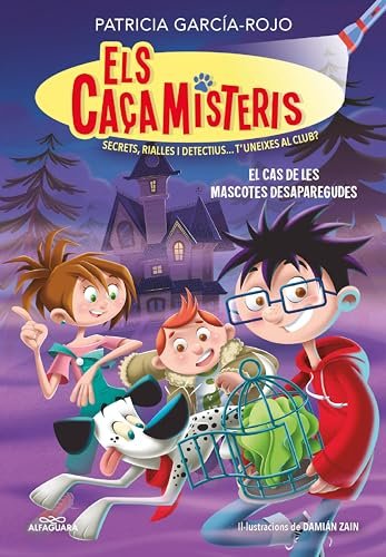 Els caçamisteris 1 - El cas de les mascotes desaparegudes: Secrets, rialles i detectius... T'uneixes al club? (Catalan Edition)