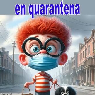 Aventures d’en Lluc en quarantena: Llibres il·lustrats per a nens de 5 a 8 anys (llibres infantils il·lustrats Book 3) (Catalan Edition)