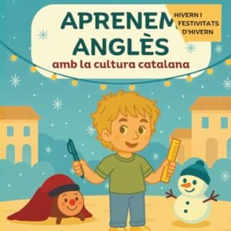 Aprenem anglès amb la cultura catalana - Hivern i festivitats d'hivern: Llibre d'activitats bilingüe (CATALÀ-ANGLÈS) · Edat: 3-5 anys (Little Catalan ... amb la cultura catalana (Edat: 3-5 anys))