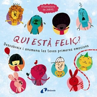 Qui està feliç? (Catalá - A PARTIR DE 3 ANYS - LLIBRES DIDÀCTICS - Llibres d´emocions)